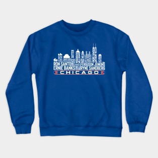 Chicago Baseball Team All Time Legends, Chicago City Skyline Crewneck Sweatshirt